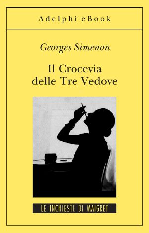 [Inspector Maigret 07] • Il Crocevia delle Tre Vedove